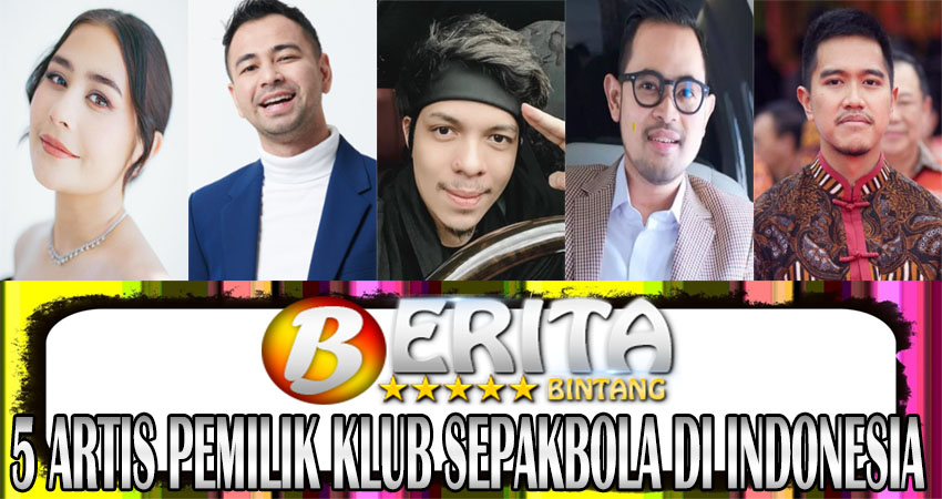 5 Artis Pemilik Klub Sepakbola Di Indonesia