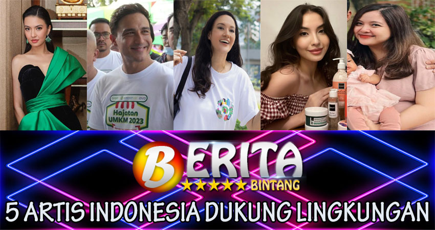 5 Artis Indonesia Dukung Lingkungan