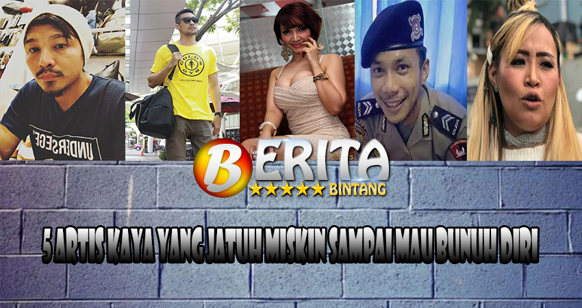 5 Artis Kaya Yang Jatuh Miskin Sampai Mau Bunuh Diri