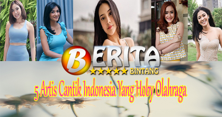 5 Artis Cantik Indonesia Yang Hoby Olahraga