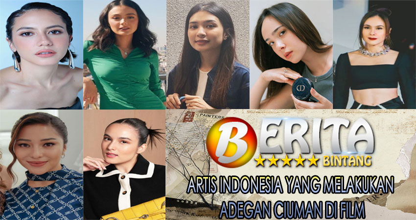 Artis Indonesia yang Melakukan Adegan Ciuman di Film