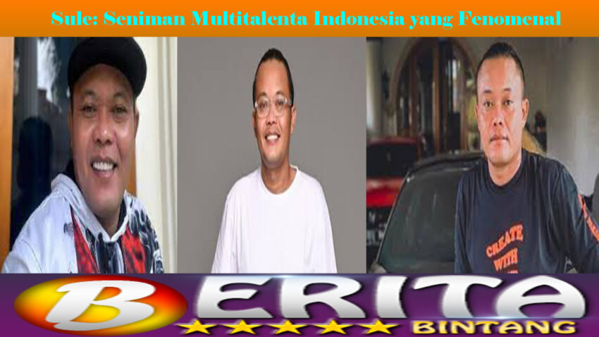 Sule: Seniman Multitalenta Indonesia yang Fenomenal