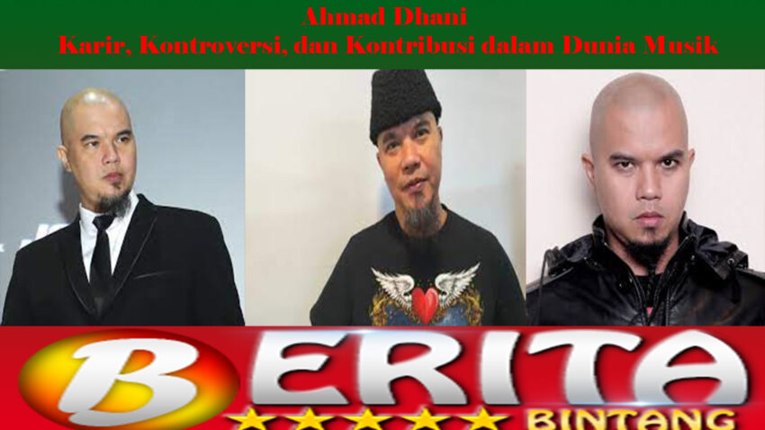 Ahmad Dhani: Karir, Kontroversi, dan Kontribusi dalam Dunia Musik
