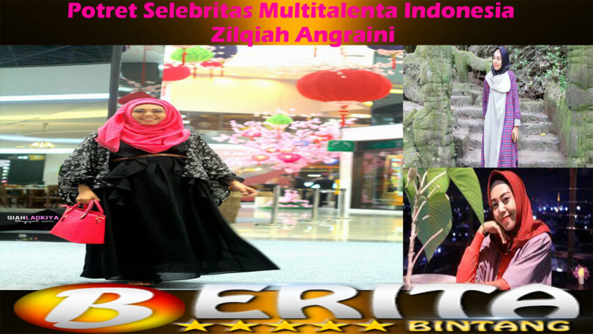 Zilqiah Angraini: Potret Selebritas Multitalenta Indonesia