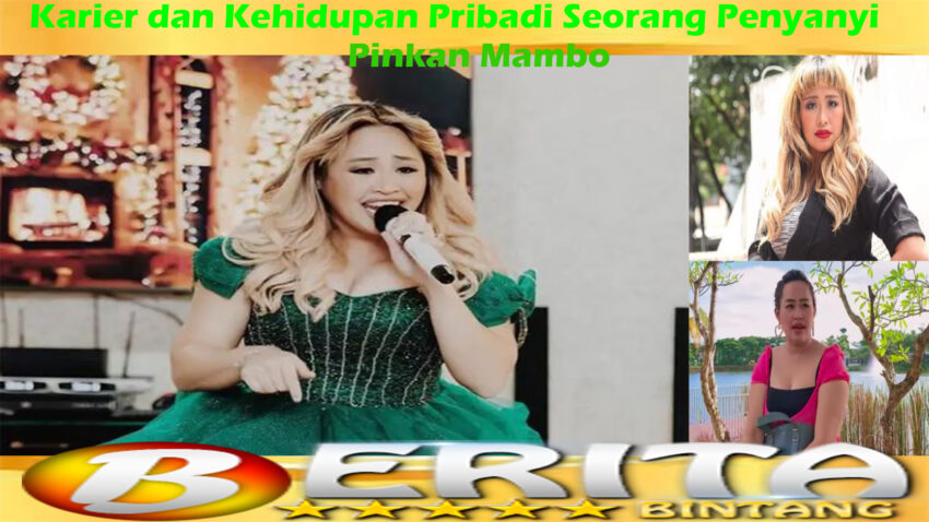 Pinkan Mambo: Karier dan Kehidupan Pribadi Seorang Penyanyi
