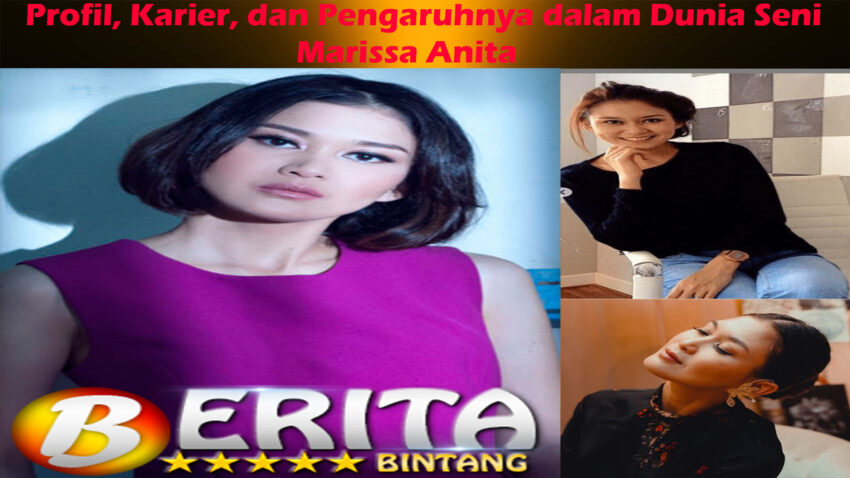 Marissa Anita: Profil, Karier, dan Pengaruhnya dalam Dunia Seni